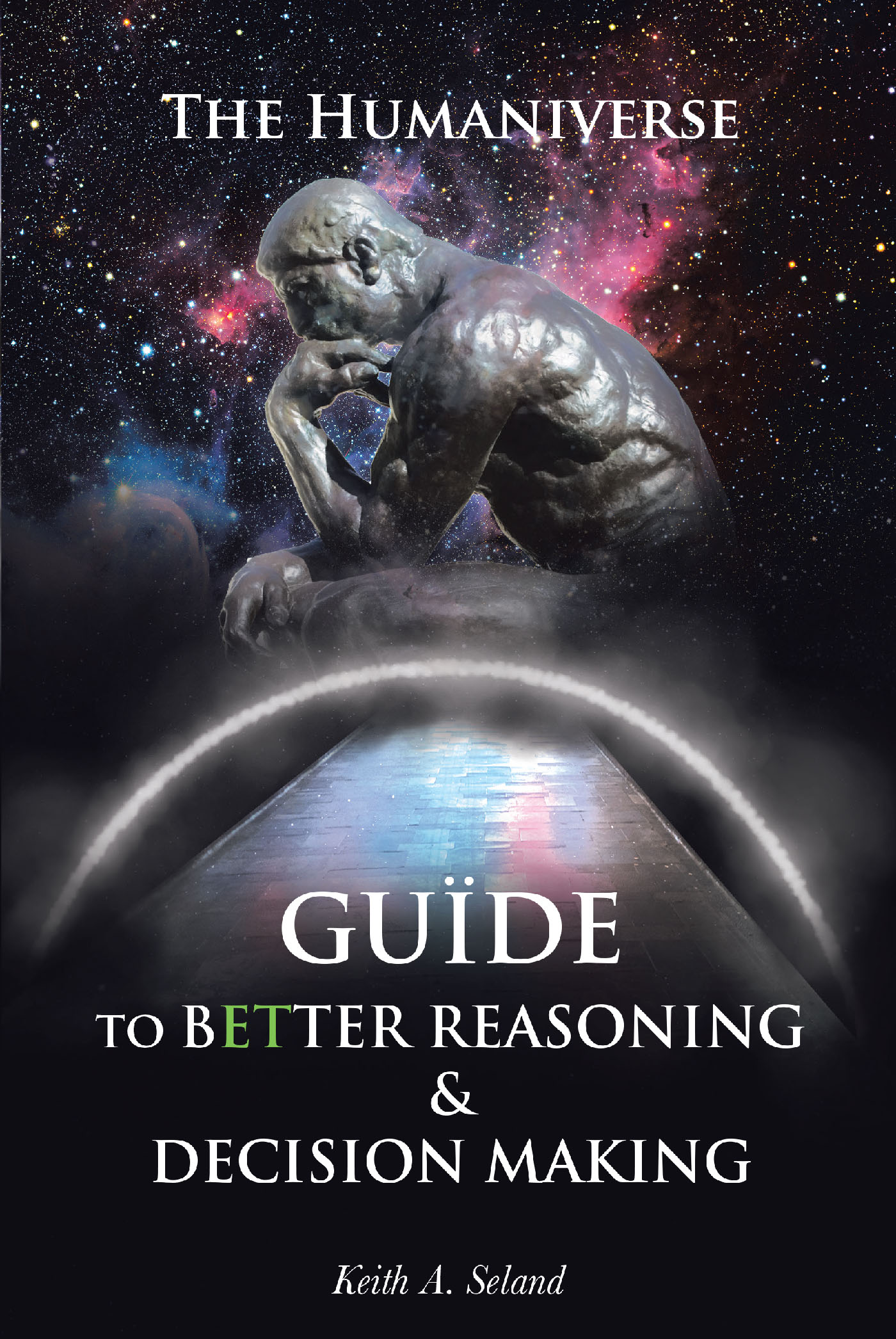 The Humaniverse Guide To Better Reasoning and Decision Making Cover Image